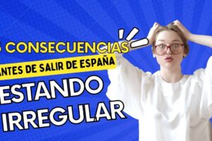Imagen de mujer sorprendida con el titulo 5 consecuencias de salir de españa estando irregular
